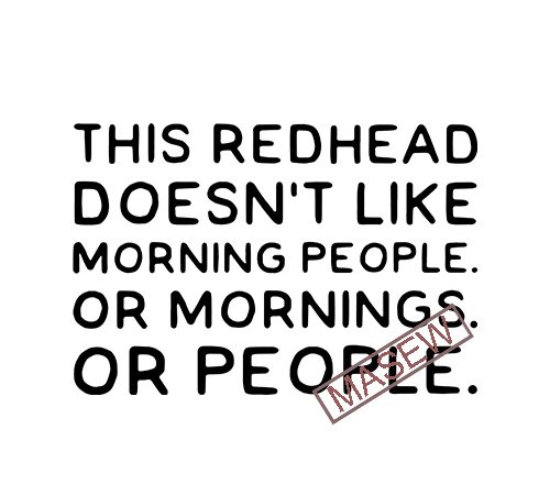 This redhead doesn’t like morning people or mornings or people eps svg png dxf digital download vector t-shirt design template