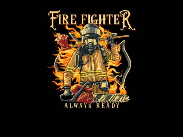 Fire fighter ready graphic t-shirt design