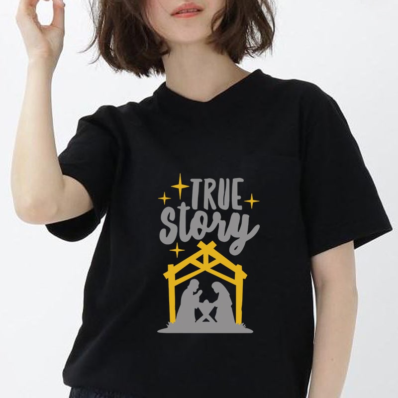 True Story Jesus, Christmas, Funny Quote EPS SVG PNG DXF digital download vector t shirt design