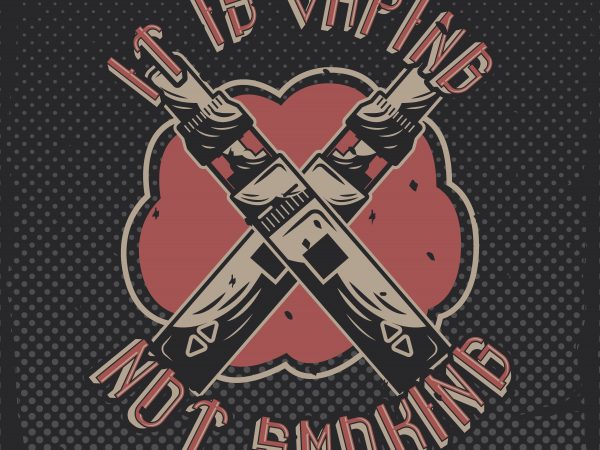 It is vaping, not smoking buy t shirt design for commercial use