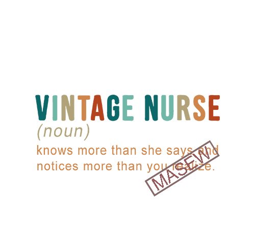 Vintage nurse knows more than she says and notices more than you realize svg vector t shirt design artwork