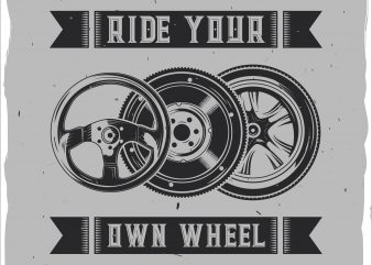 Ride your own wheel vector t shirt design for download