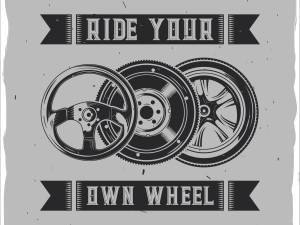 Ride your own wheel vector t shirt design for download
