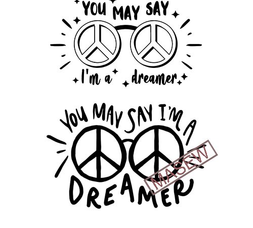 You may say i’m a dreamer svg, png, john lennon inspired, hippie boho clipart, peace glasses vector t-shirt design for commercial use