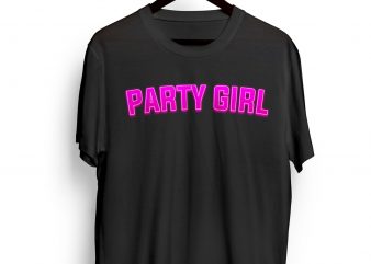 Party Girl design for t shirt t-shirt design for commercial use