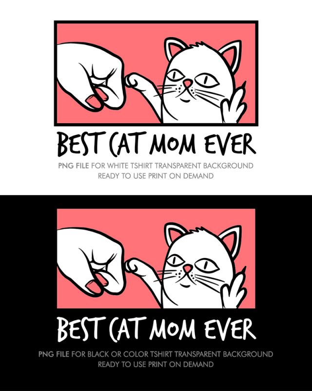 Best Cat Mom Ever PNG Transparent Background file t shirt design template