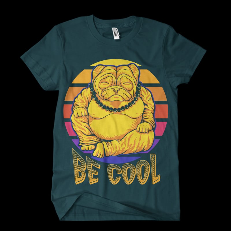 Budai Pug be cool design for t shirt ready made tshirt design