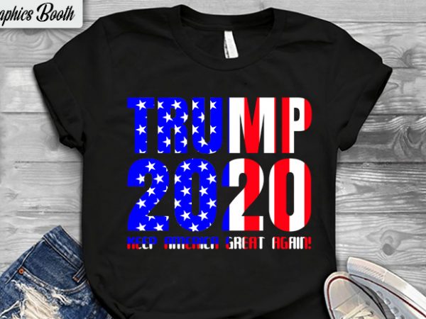 Trump 2020 keep america great again! buy t shirt design artwork, t shirt design to buy, vector t-shirt design, american election 2020.