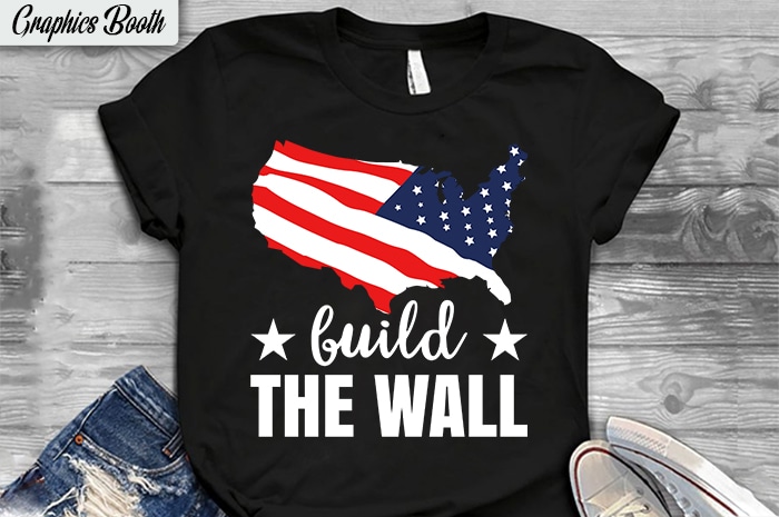 build the Wall  print ready t shirt design, buy t shirt design artwork,  t shirt design to buy, vector T-shirt Design, American election 2020.