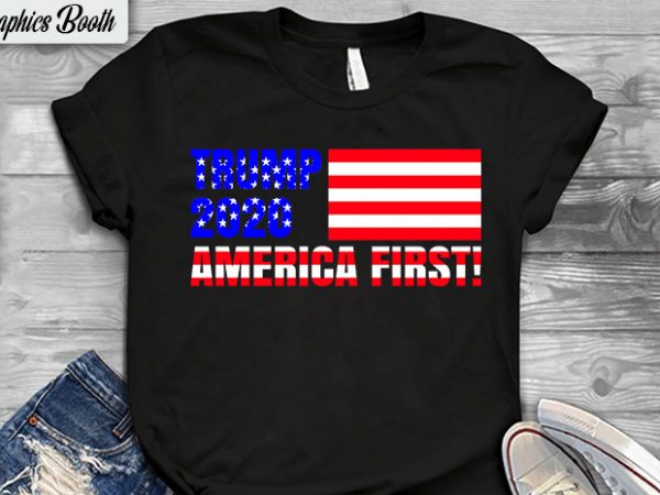 Trump 2020, america first t shirt design for download, 2020, again, amarican flag, amarican trump, america 2020, american election, american election 2020, cry, election, election
