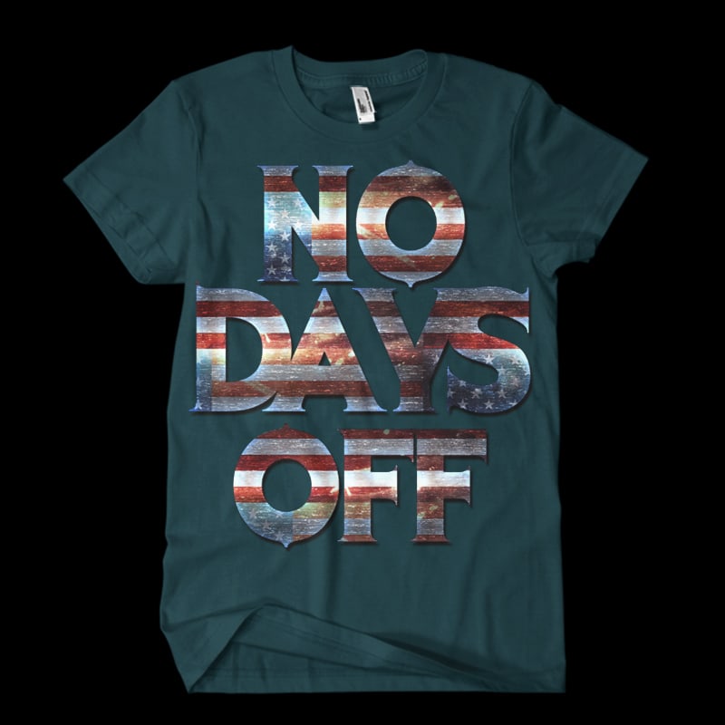 no days off6 graphic t-shirt design