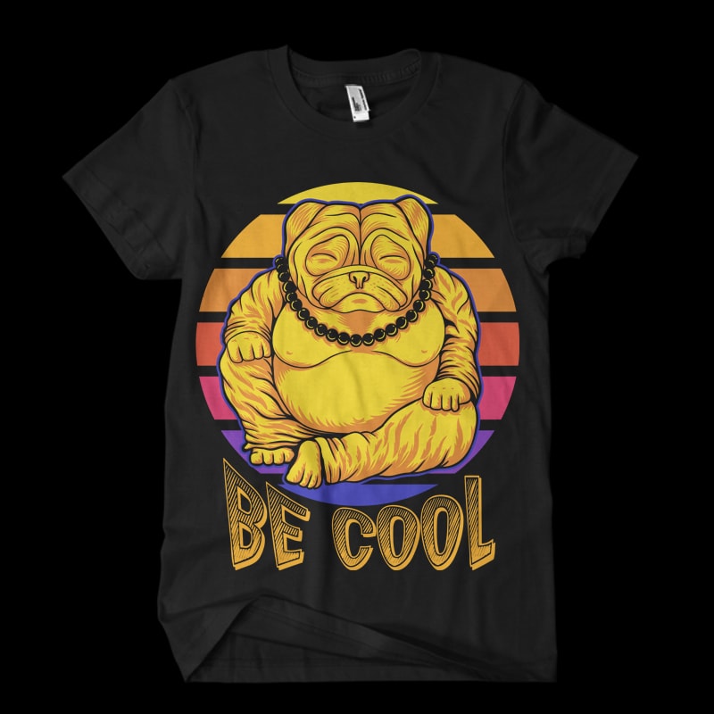 Budai Pug be cool design for t shirt ready made tshirt design