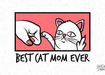 Best Cat Mom Ever PNG Transparent Background file t shirt design template