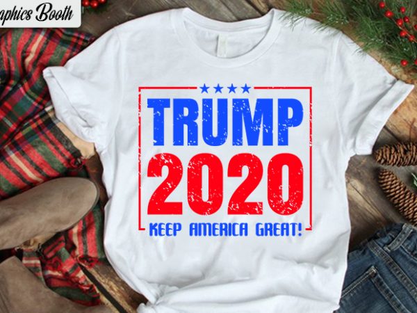 Trump 2020 keep america great buy t shirt design artwork, t shirt design to buy, vector t-shirt design, american election 2020.