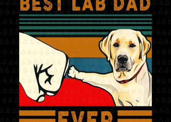 Best lab dad ever png,Best lab dad ever ,best dad ever, dad dog,best dad t-shirt design png