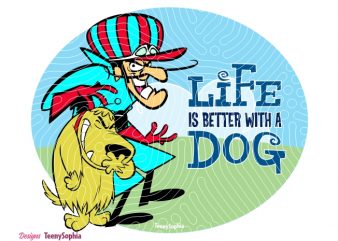 Life is better with a dog, 1 svg layered file for cutting machine plus ai, dxf and png file with transparent background to direct print