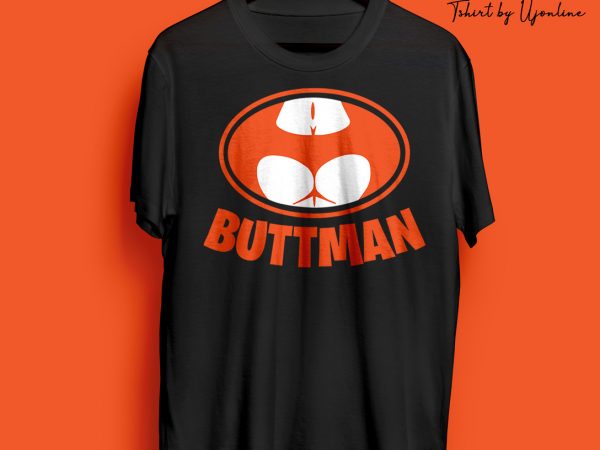 Buttman – batman parody funny commercial use t-shirt design