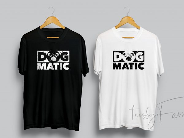 Dog-matic design for t shirt and hoodies t shirt design for download