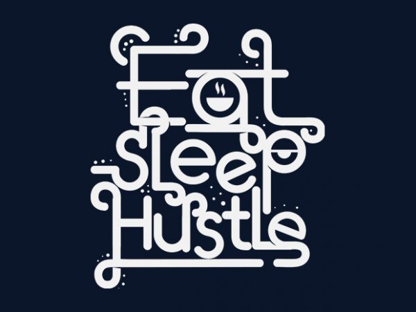 Eat sleep hustle shirt design png