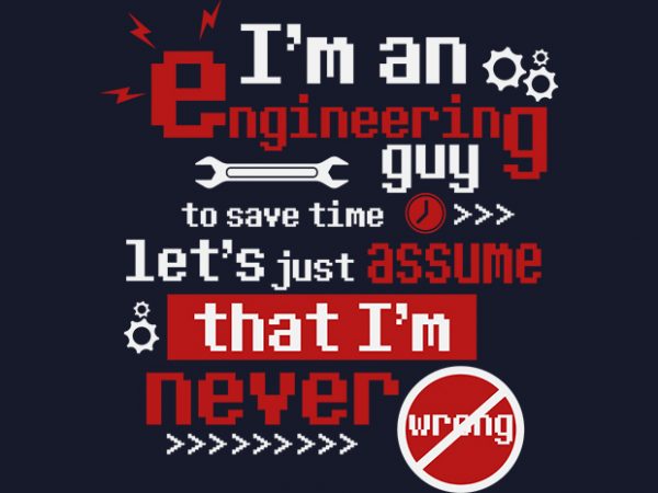 Engineering guy t-shirt design for commercial use