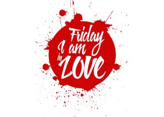 Friday I m in Love t-shirt design for sale