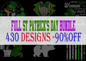 FULL ST PATRICK’s DAY – 430 EDITABLE DESIGNS – 90% OFF – PSD and PNG – LIMITED TIME ONLY! buy t shirt design artwork