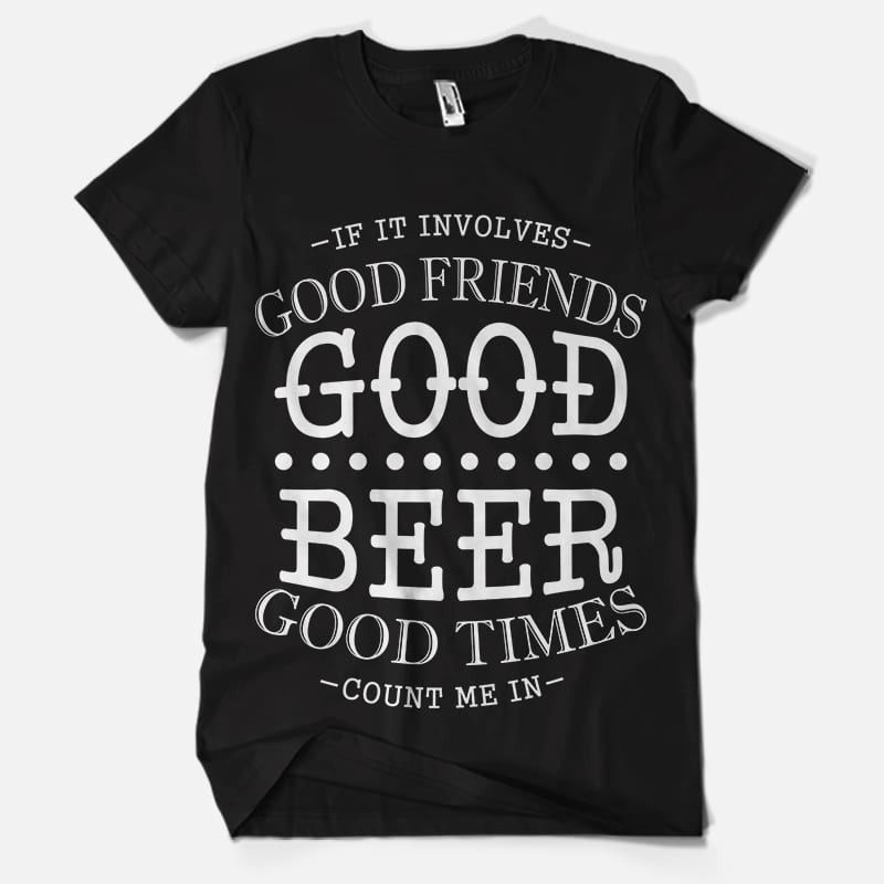 Good Beer get Good Friends shirt design png