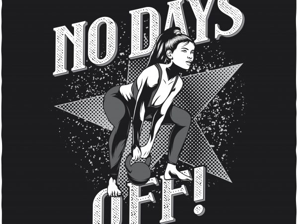 No days off vector t-shirt design