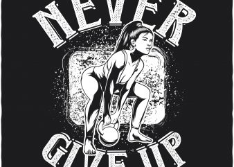 Never give up vector t-shirt design