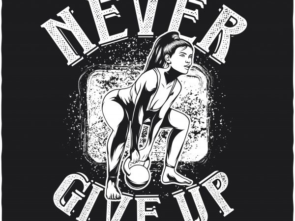 Never give up vector t-shirt design