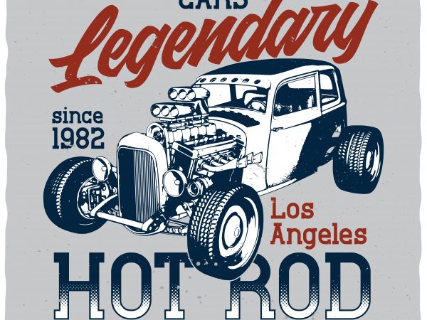Legendary hot rod vector t-shirt design