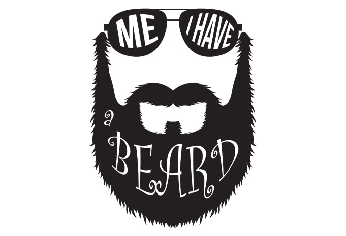 Download I Have A Beard Ready Made Tshirt Design Buy T Shirt Designs