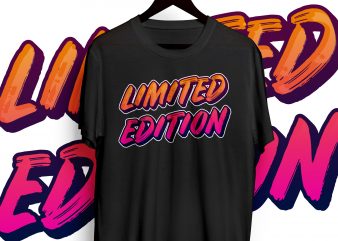 Limited Edition t shirt design for sale