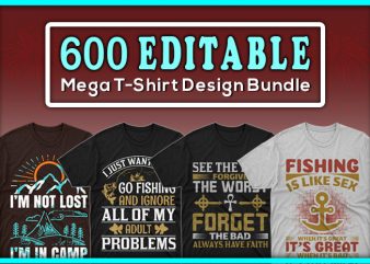 600 mega editable tshirt designs bundle – 99% off