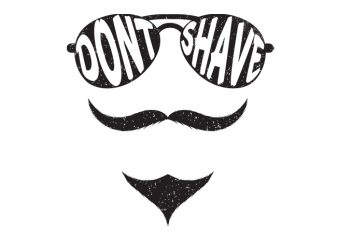 Dont Shave its Movember Mustache graphic t-shirt design