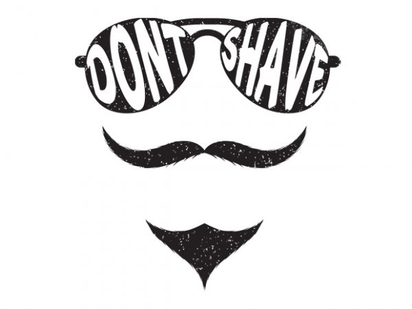 Dont shave its movember mustache graphic t-shirt design Dont shave its movember mustache graphic t-shirt design