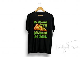 Pizza Quote T-Shirt Design Ready to Buy and Print