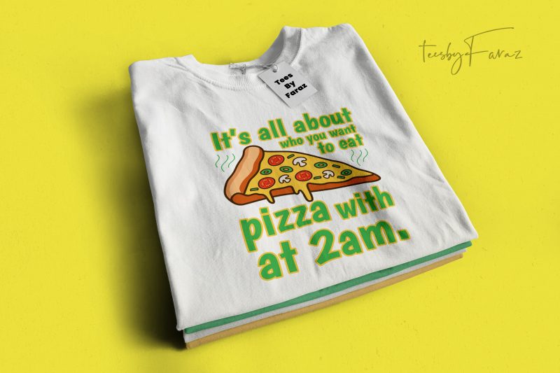 Pizza Quote T-Shirt Design Ready to Buy and Print