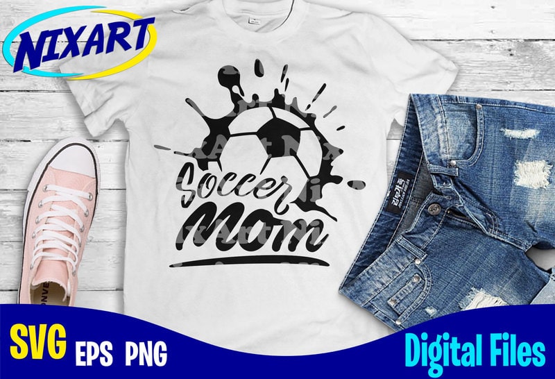 Download Soccer Mom, Football fan, Football, Ball, Sports , Football svg, Ball svg, Sports svg, Funny ...
