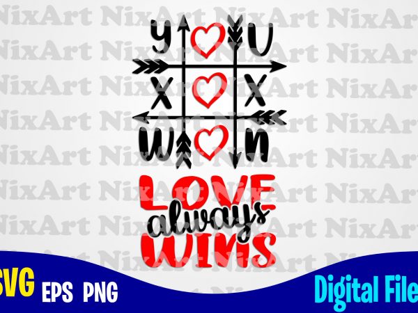 Love always wins, tic tac toe game, cupid arrow, love, valentine, heart, funny valentines day design svg eps, png files for cutting machines and print