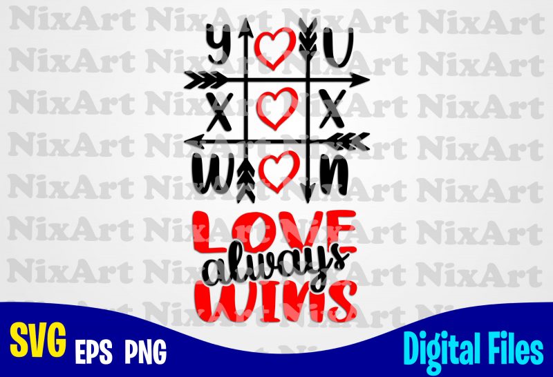 Love always wins, Tic tac toe game, Cupid arrow, Love, Valentine, Heart, Funny Valentines day design svg eps, png files for cutting machines and print