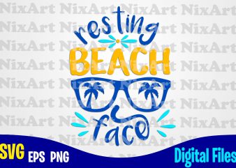 Resting beach face, Summer, Sea, Vacation, Life, Glasses, Palm, Tropic, Funny summer design svg eps, png files for cutting machines and print t shirt designs