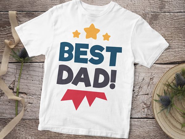Best Dad, Baby Boy, Baby Girl T-Shirt Design Best Dad, Baby Boy, Baby Girl T-Shirt Design