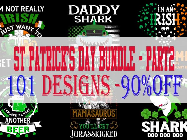 SPECIAL ST PATRICK’s DAY PART 2- 101 EDITABLE DESIGNS – 90% OFF – PSD and PNG – LIMITED TIME ONLY! buy t shirt design artwork SPECIAL ST PATRICK’s DAY PART 2- 101 EDITABLE DESIGNS – 90% OFF – PSD and PNG – LIMITED TIME ONLY! buy t shirt design artwork