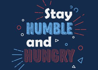 Stay Hungry t-shirt design png