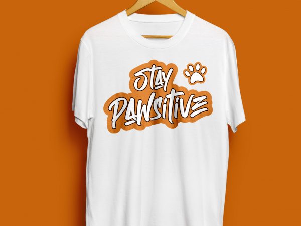 Stay pawsitive dog t shirt design for sale – svg, png, jpg, eps, ai