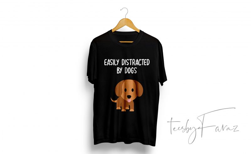Easily Distracted by dogs t shirt design to buy