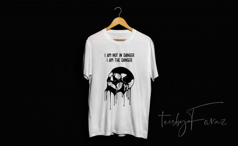 I am the danger quote t shirt design for sale