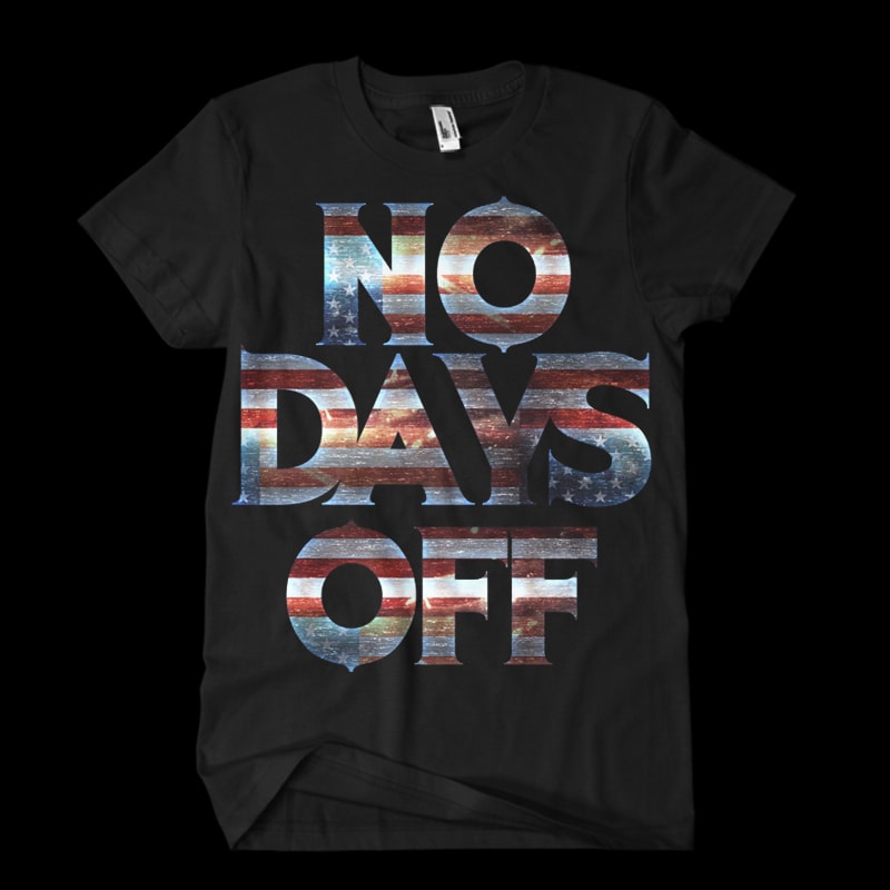 no days off6 graphic t-shirt design