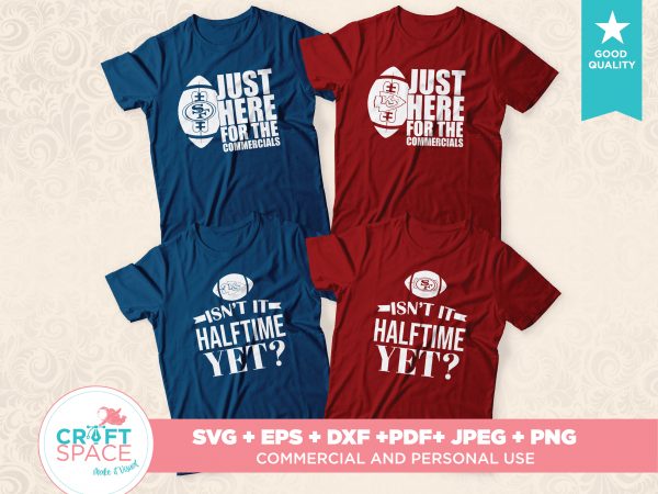 Super bowl liv just here for the commercials, isn’t half time yet, 49ers and kansas city chiefs svg cutting file for cricut and silhouette t-shirt Super bowl liv just here for the commercials, isn’t half time yet, 49ers and kansas city chiefs svg cutting file for cricut and silhouette t-shirt
